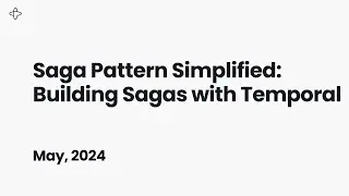 Saga Pattern Simplified: Building Sagas with Temporal