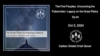 (Video) The First Peoples: Uncovering the Paleoindian Legacy on the Great Plains - Plains Ep 4
