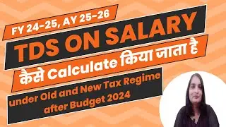 How to Calculate TDS  on Salary for A.Y. 2025-26 F.Y. 2024-25. TDS on salary 2024-25| Section 192|