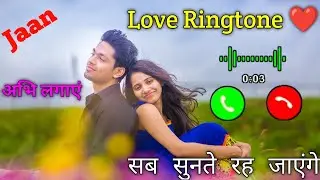 Love Ringtone Hindi 2022 | Best Android phone Natural Ringtone 2022