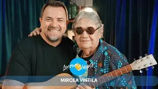 PODCAST LUCRURI SIMPLE | EP.96 | MIRCEA VINTILA