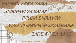 HALINA'T SAMA SAMA +SUMIGAW SA GALAK + HALINA SUMAYAW + WALANG HANGGANG SASAMBAHIN +DIYOS KA SA AMIN