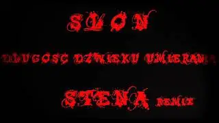 Słoń - Długość Dźwięku Umierania (Stena blend)