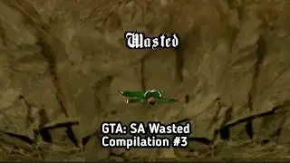 GTA San Andreas - Wasted compilation #3 