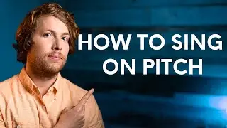 How to Sing on Pitch