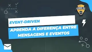 Event-driven - Aprenda a diferença entre mensagens e eventos
