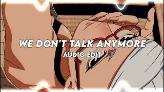 we don't talk anymore - Charlie ( Audio Edit )