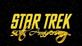 Star Trek 50th Anniversary (Previously Un-released)
