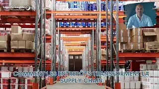 Comment les Entrepôts Transforment la Supply Chain