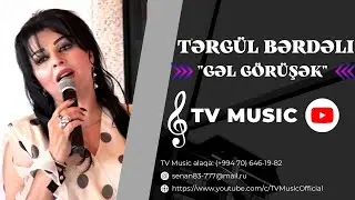 Tərgül Bərdəli - Gəl Görüşək (Söz Məhəmməd Düzyurdlu, Mus Abış Surxayoğlu) Yeni ifa