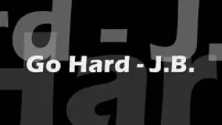 Go Hard - J.B.