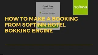[OBSOLETE] How to Make a Booking from Softinn Hotel Booking Engine (Hotel Booking Engine)