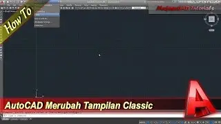 Cara Merubah Tampilan Autocad Menjadi Classic