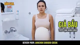 [FULL] Cô gái dã tâm, giả bầu để làm thân phu nhân Giàu Có, sau đó Cướp con về nuôi