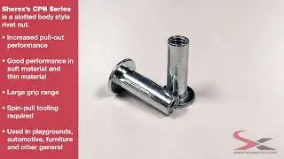 Sherex CPN Series Rivet Nut -- Straight Shank Slotted Body Rivet Nut Installation and Use Case