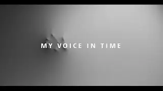 MY VOICE IN TIME