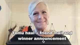 Temu haul + friend mail and winner announcement