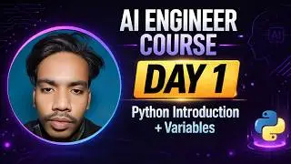 AI Engineer Course Day 1 | Python Introduction + Variables (Full Beginner Guide)