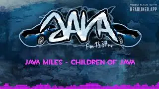 Java.fm S1B - Java Miles - Children of Java