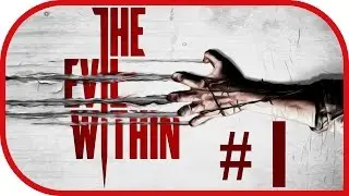 Девичье прохождение игры The Evil Within #1