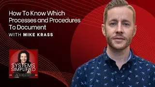 How To Know Which Processes and Procedures To Document With Mike Krass