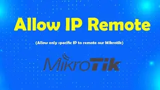 How to allow user and IP address to remote Mikrotik Router | Msolved Tech
