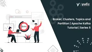 Broker, Clusters, Topics and Partition | Apache Kafka Tutorial | Series 5