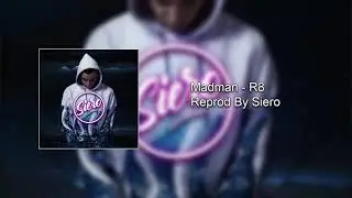 Madman - R8 RMX by Siero