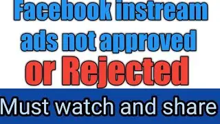 Facebook instream ads not approve || Facebook instream ads reject || @Technicalmaneshwar