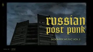 DOOMER MUSIC VOL.2 | Russian post-punk | SADMENISTAN