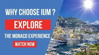 Why Choose IUM? Explore the Monaco Experience!