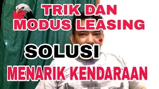 Modus dan Trik  Leasing Menarik Kendaraan yang nunggak cicilan. ( anda perlu tahu )