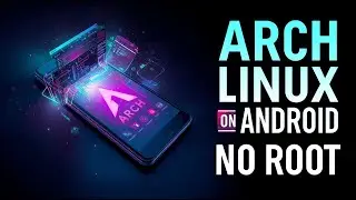 Local Desktop: Run Arch Linux on Android Without Root – Full Desktop Linux on Your Phone