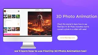 How to Use FlexClip 3D Photo Animation Tool