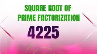 Square Root of Prime Factorization 4225