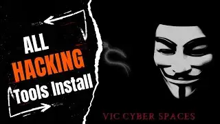 Kali Linux To Install ALHacking Tools  || Vic Cyber Spaces