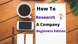 How To Research A Company Before Investing | Beginners Edition