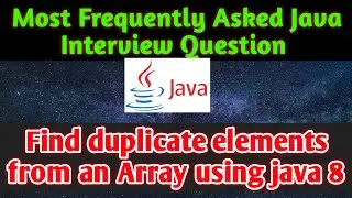 Find duplicate elements in array or list using java 8