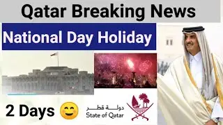Qatar Breaking News National Day Holiday Qatar Government big News