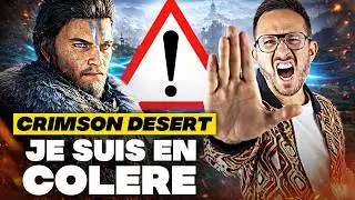 CRIMSON DESERT 😡 JE SUIS EN COLÈRE !!!