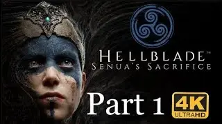 Hellblade Senua's Sacrifice Gameplay Part 1 - Prologue -1080p HD 4K