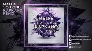MALFA - So Long (Kapkano Remix) [Future Bass / Trap / Epic]