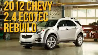 2012 Chevy Equinox Engine Rebuild Part 1