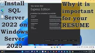 Install SQL Server 2022 on Windows Server 2025 | Learn how to create Database in SQL Server 2022