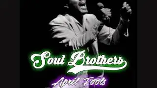Soul Brothers - April Fools (Prod. By Bobby Williams)