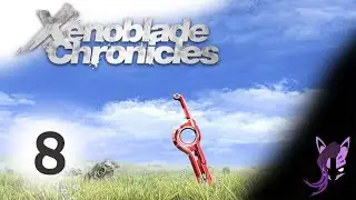 Cùng chơi Xenoblade Chronicles 1 #8 w/ Confidence - 