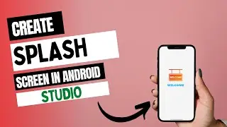 How to Create a Splash Screen in Android Studio
