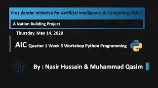 AIC Q1 Week 5, Python Programming Workshop by Nasir Hussain & Muhammad Qasim