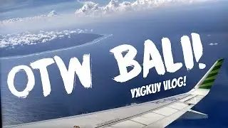 PERTAMA KALI NAIK PESAWAT KE BALI - YXGKUY VLOG! (1/3)