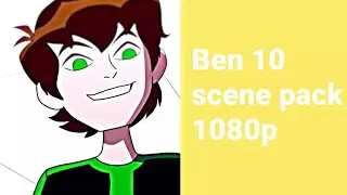 Ben Tennyson"Ben 10" scene pack